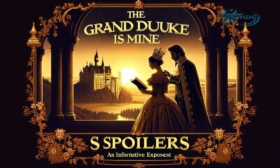 How The Grand Duke Is Mine Spoilers Shed Light On A Fascinating Story