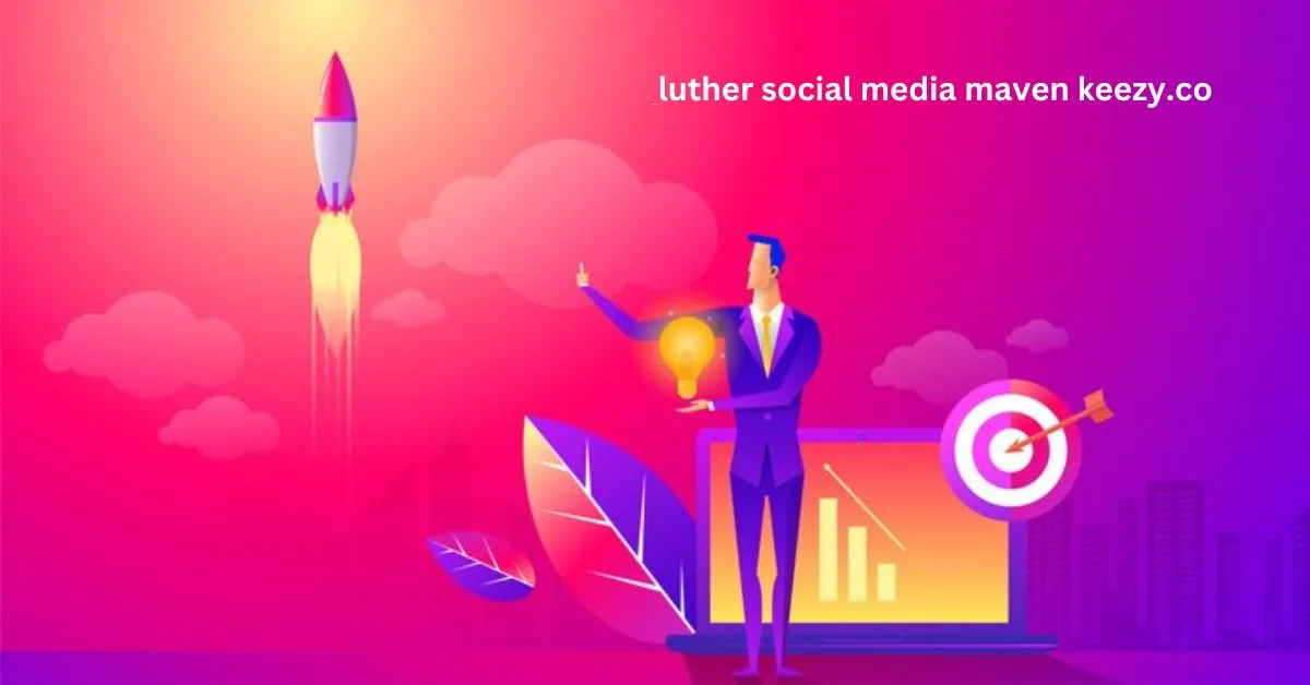 Keezy.co: Revolutionizing Social Media with Luther Social Media Maven