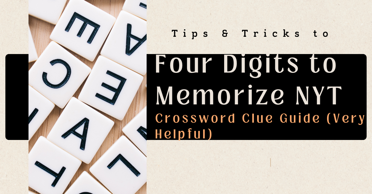 Four Digits to Memorize NYT: Understanding the Puzzle