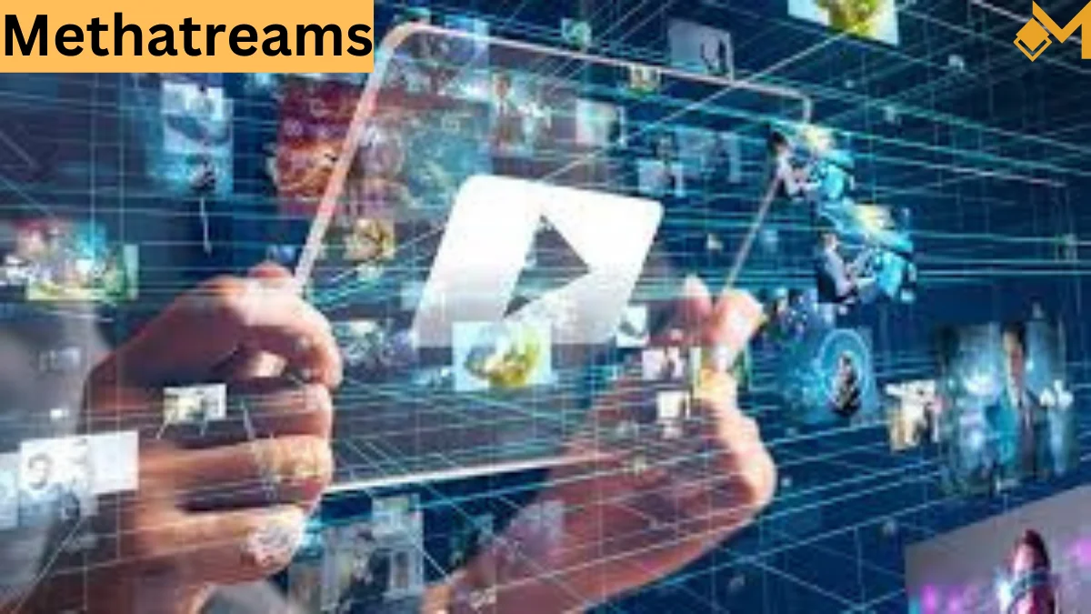 Methatreams: Revolutionizing the Digital Streaming Landscape