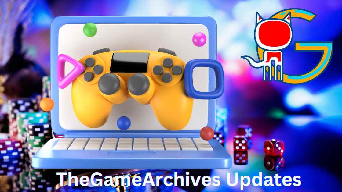 TheGameArchives Updates, Discover The Latest In Video Games