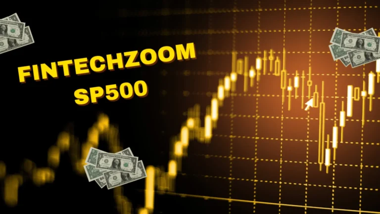 Fintechzoom SP500: A Comprehensive Guide