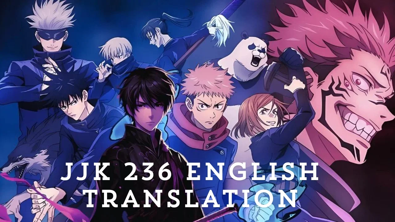 Exploring JJK 236 English Translation: A Detailed Review