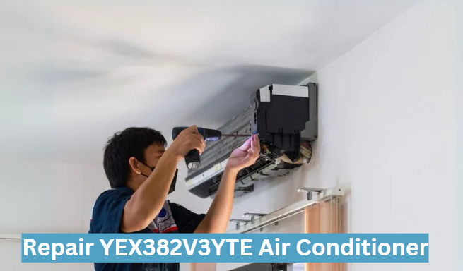 Repair YEX382v3yte Air Conditioner: What You Need to Know