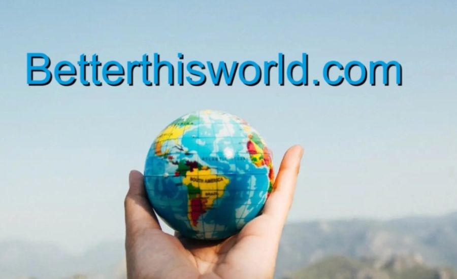 BetterThisWorld.com: Your Guide to Personal Growth and Success