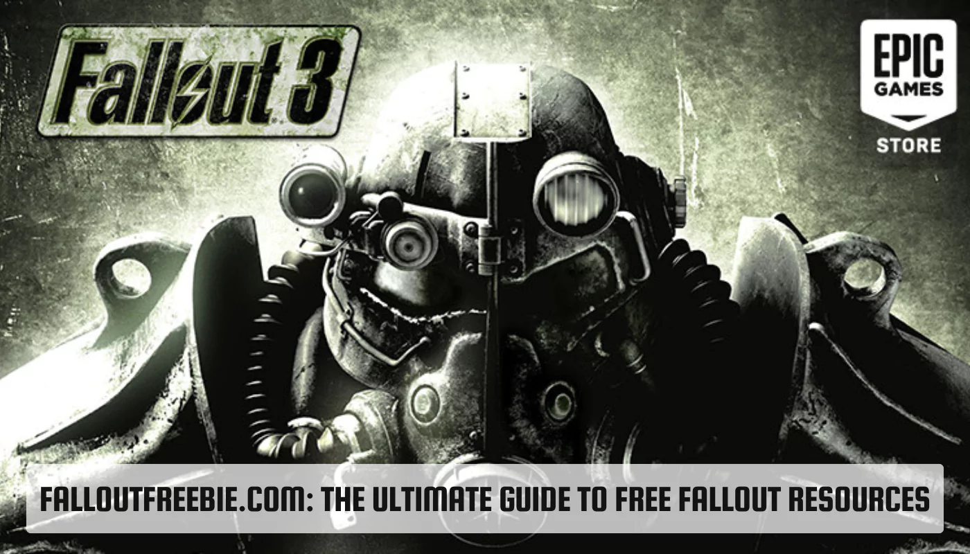 Falloutfreebie.com: The Ultimate Guide to Free Fallout Resources