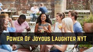 The Power of Joyous Laughter: Unraveling Its Transformative Impact