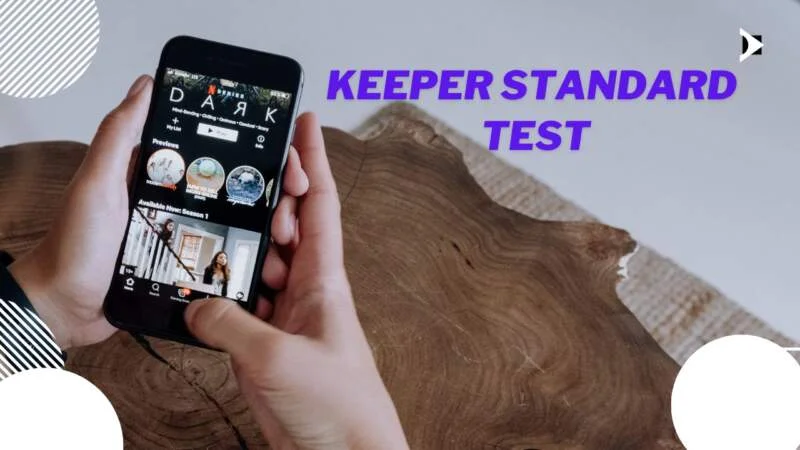 Keeper Standards Test: A Guide to Benefits