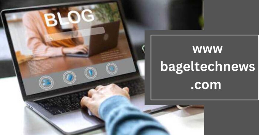 Where Can You Find www .bageltechnews.com?